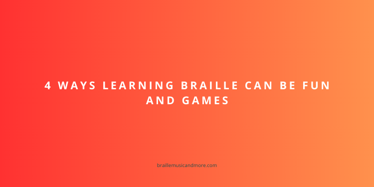 4 Ways Learning Braille Can Be Fun and Games
