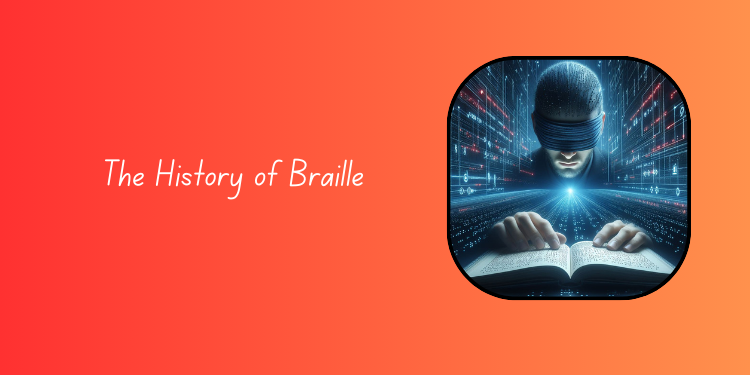 The History of Braille