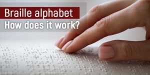 Braille Alphabet: How Does it work?