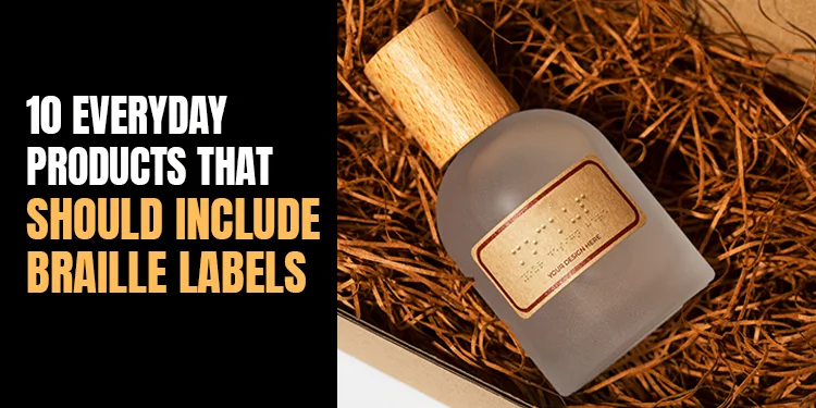 10 Everyday Products that Should Include Braille Labels