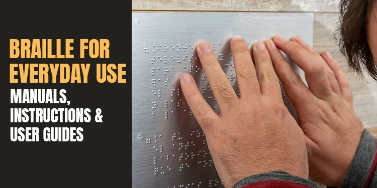 Braille for Everyday Use: Manuals, Instructions & User Guides