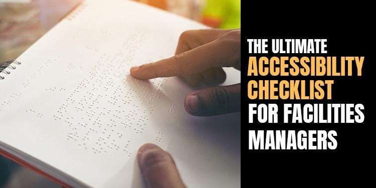 The Ultimate Accessibility Checklist for Facility Managers