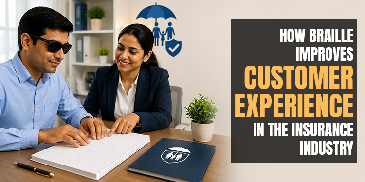 How Braille Improves Customer Experience in the Insurance Industry